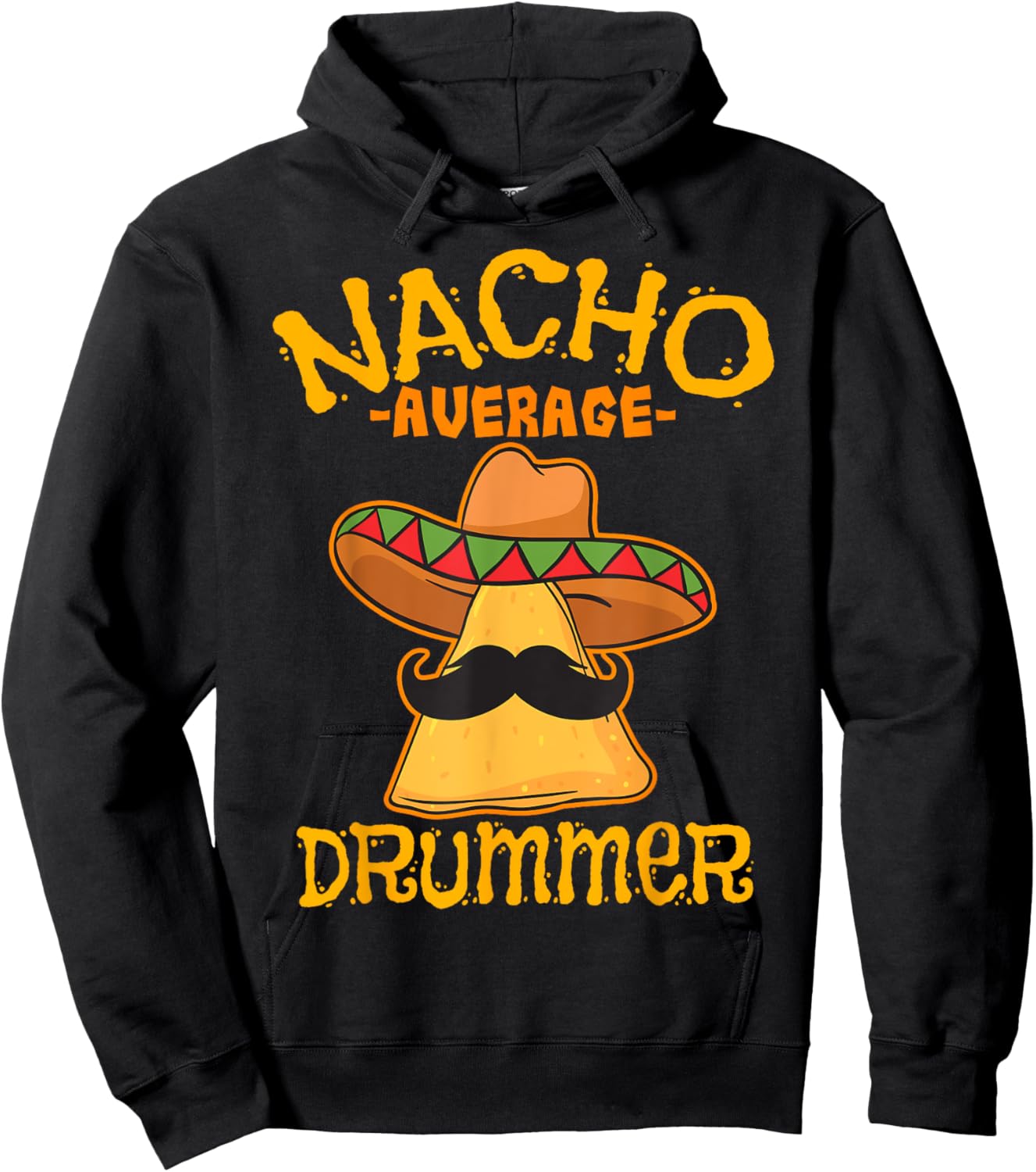 Nacho Average Drummer Mexican Percussionist Cinco De Mayo Hoodie - Hoodie | Black