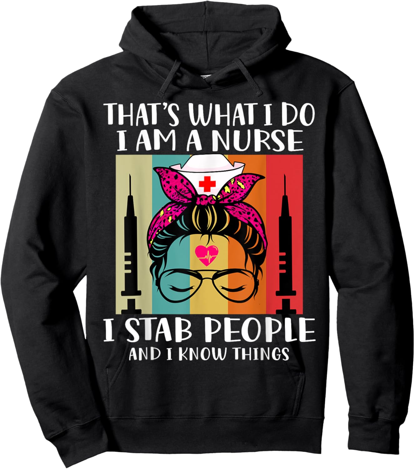 That's What I Do I Am A Nurse I Stab People I Knows Things Hoodie - Hoodie | Black