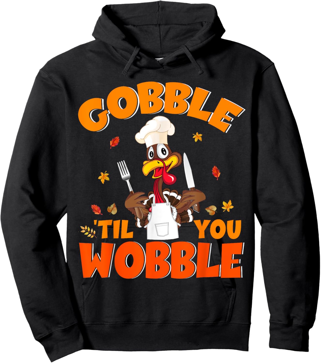 Gobble Til You Wobble Turkey Lunch Lady Chef Thanksgiving Hoodie - Hoodie | Black