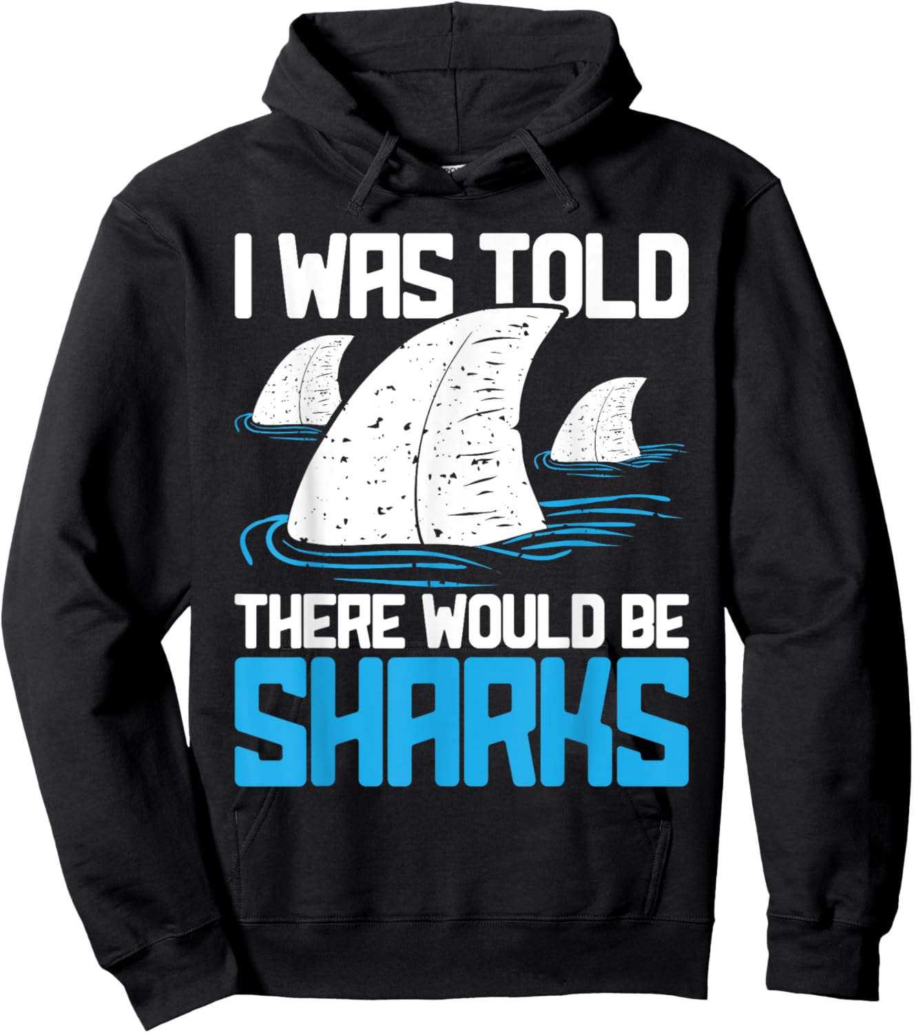 I Was Told There Would Be Sharks - Biologist Shark Lovers Hoodie - Hoodie | Black