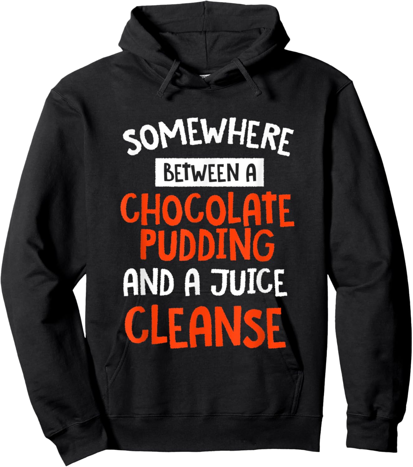 Funny Chocolate Pudding and a Juice Cleanse Foodie Hoodie - Hoodie | Black