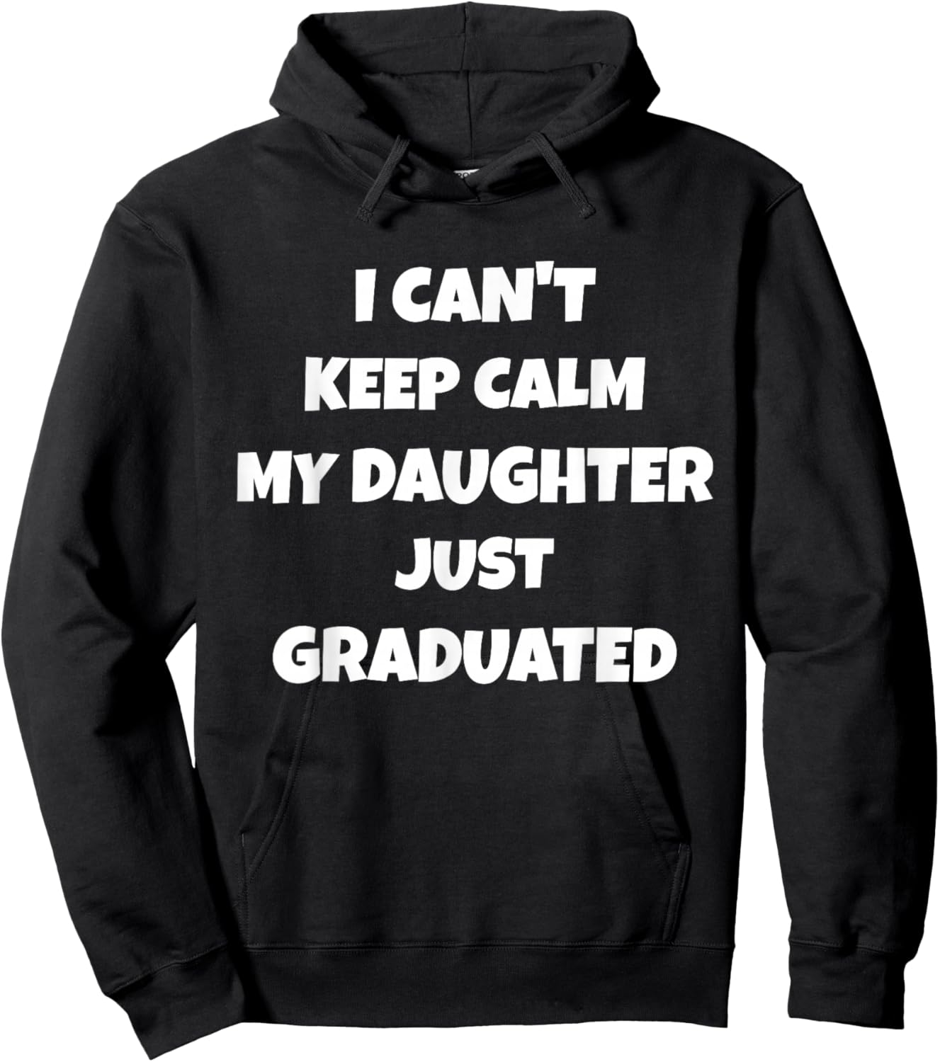 I Can't Keep Calm My Daughter Just Graduated Hoodie - Hoodie | Black