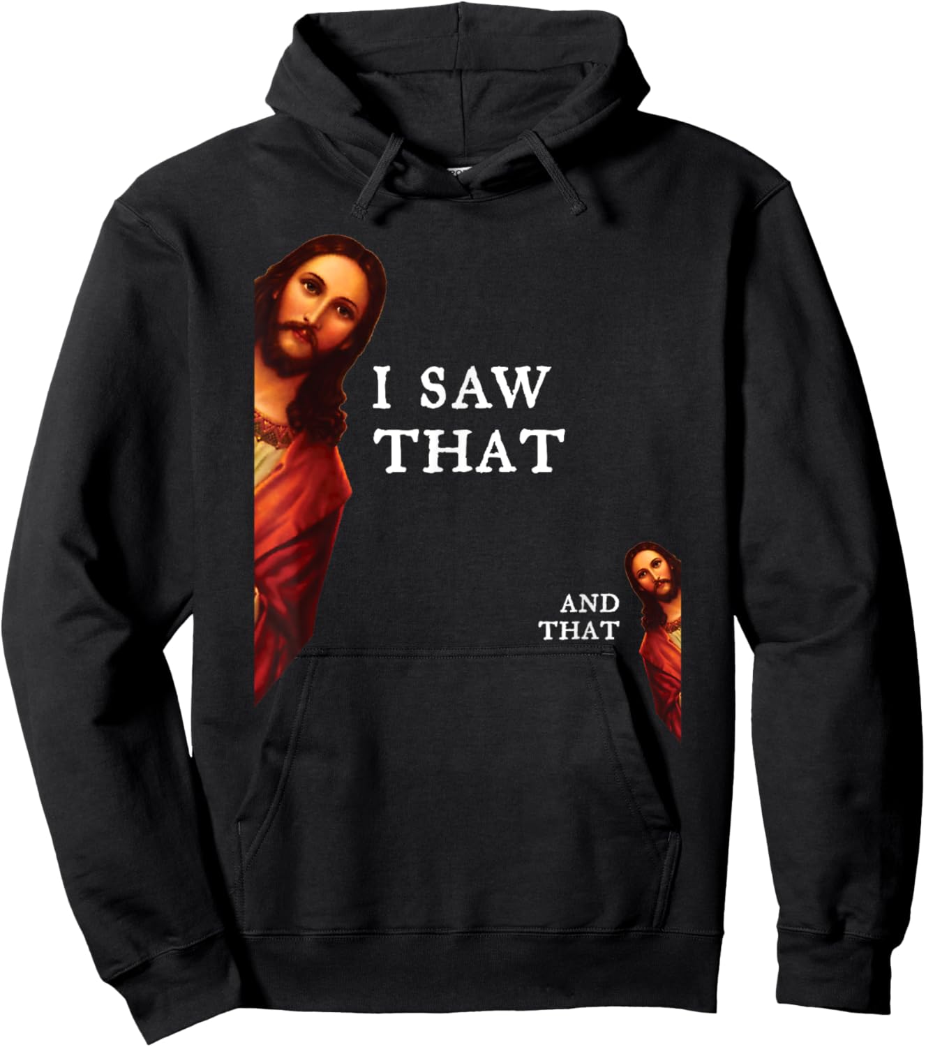Funny Jesus Bible Best Joke Quote - I Saw That, And That Hoodie - Hoodie | Black