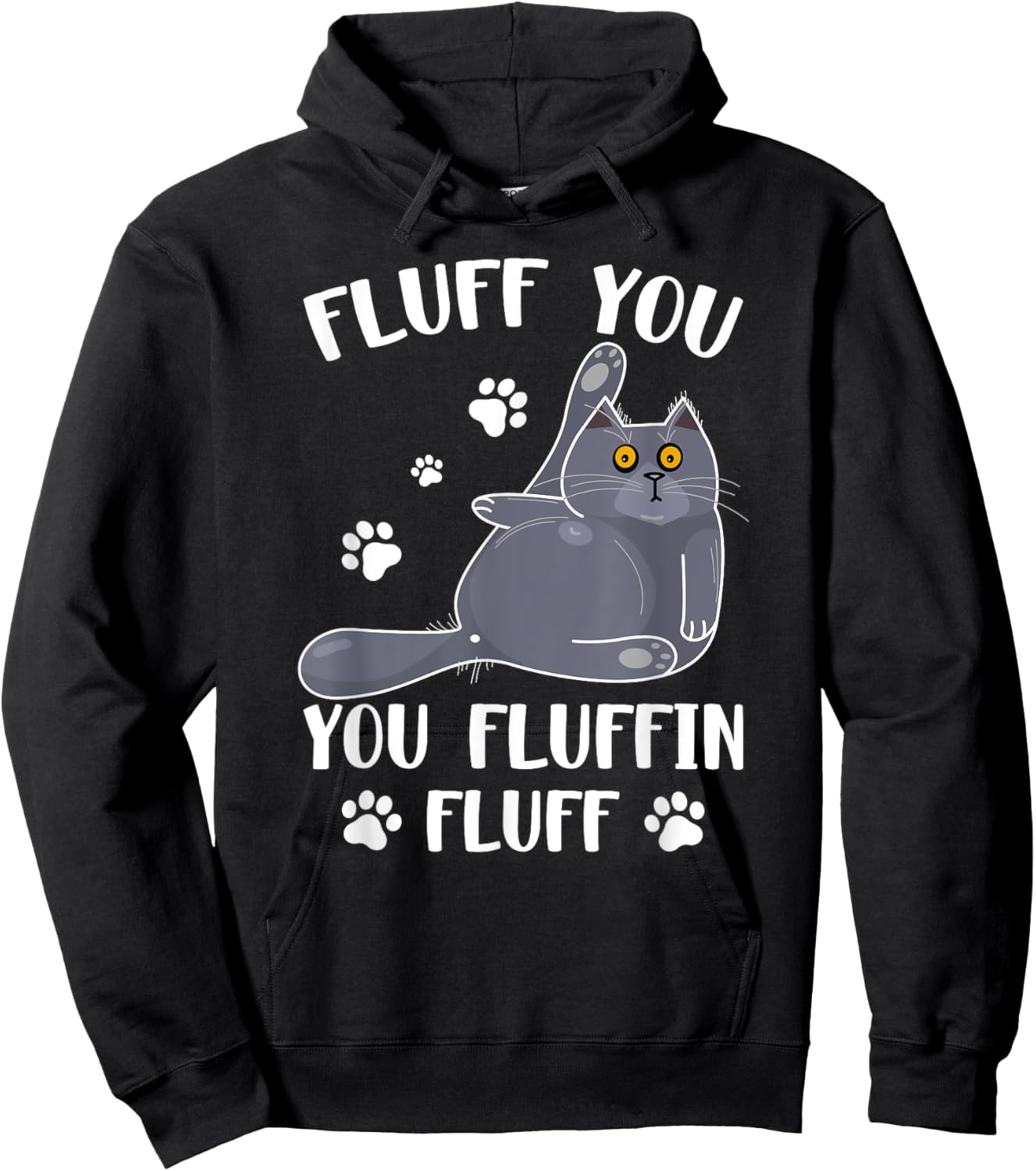 Cute Fluff You You Fluffin' Fluff For Cat Lovers Men Women Hoodie - Hoodie | Black