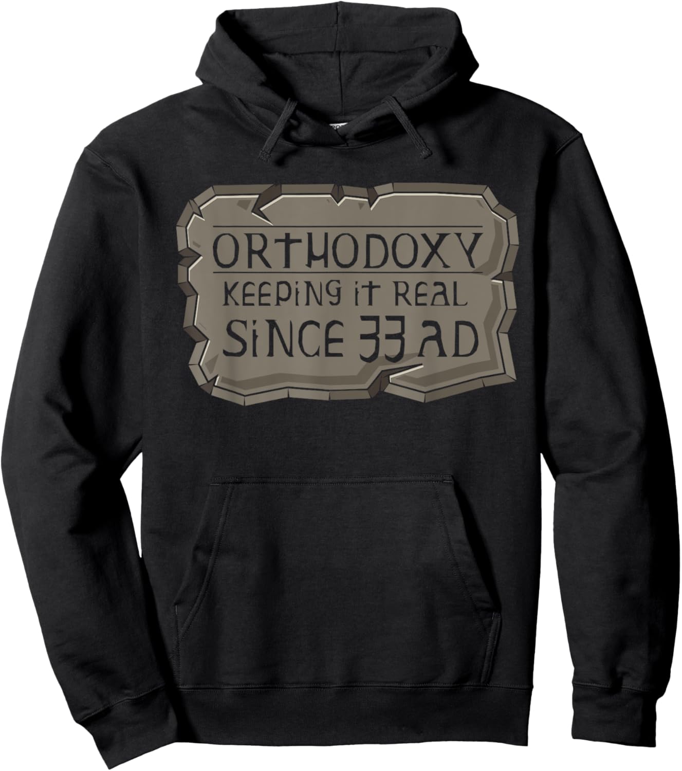 Orthodoxy Keeping It Real Since 33 AD Christian Orthodox Hoodie - Hoodie | Black