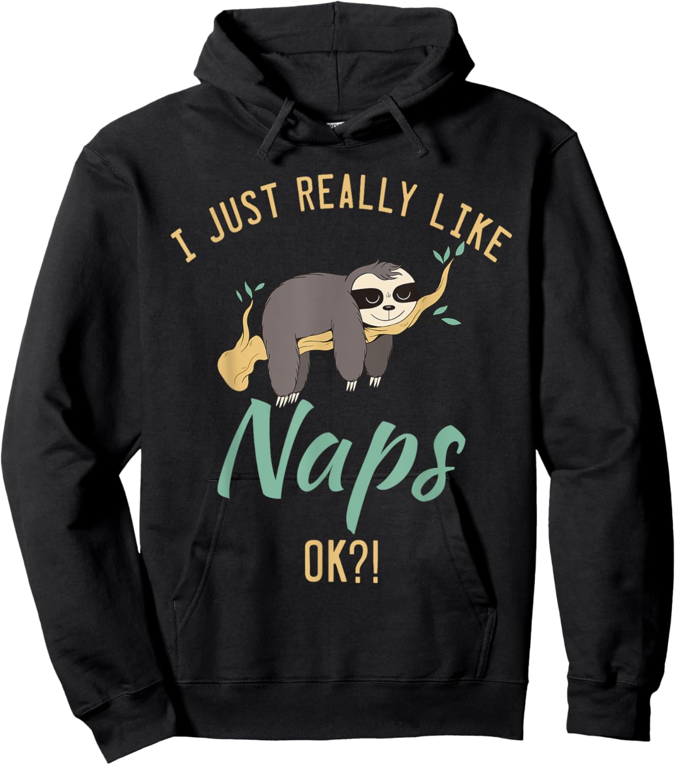 I just really like naps ok?! lazy cute Sloth Hoodie - Hoodie | Black