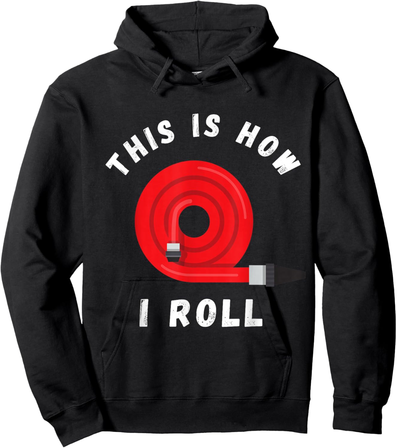 Firefighter This Is How I Roll Fireman Fire Red Hose Hoodie - Hoodie | Black