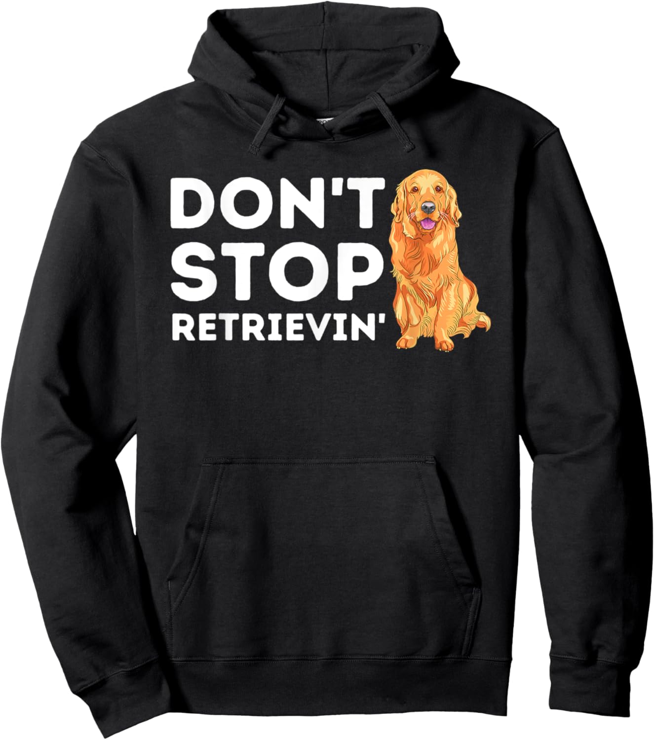 Don't Stop Retrieving - Funny Golden Retriever Owner Hoodie - Hoodie | Black