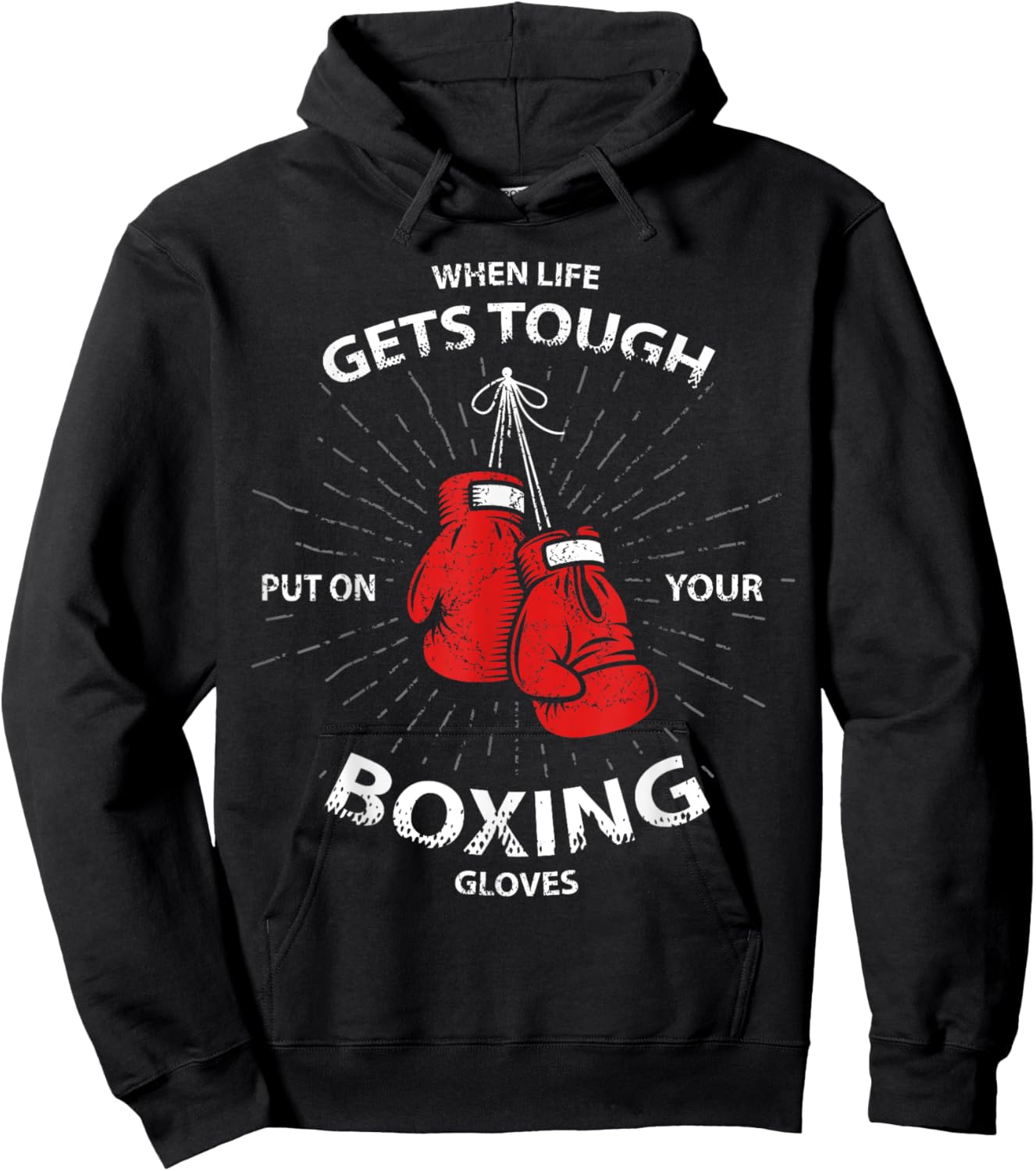 When Life Gets Tough Put On Your Boxing Gloves Hoodie - Hoodie | Black