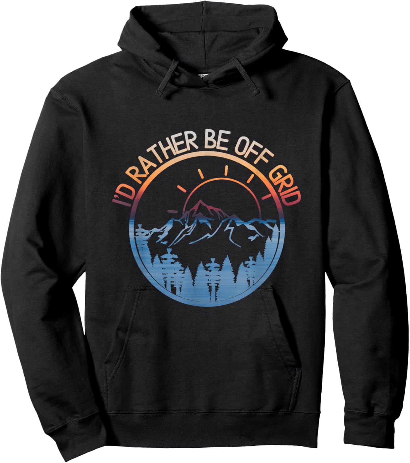 I'd Rather Be Off Grid, Off Grid Happy Camping Mountain Hoodie - Hoodie | Black
