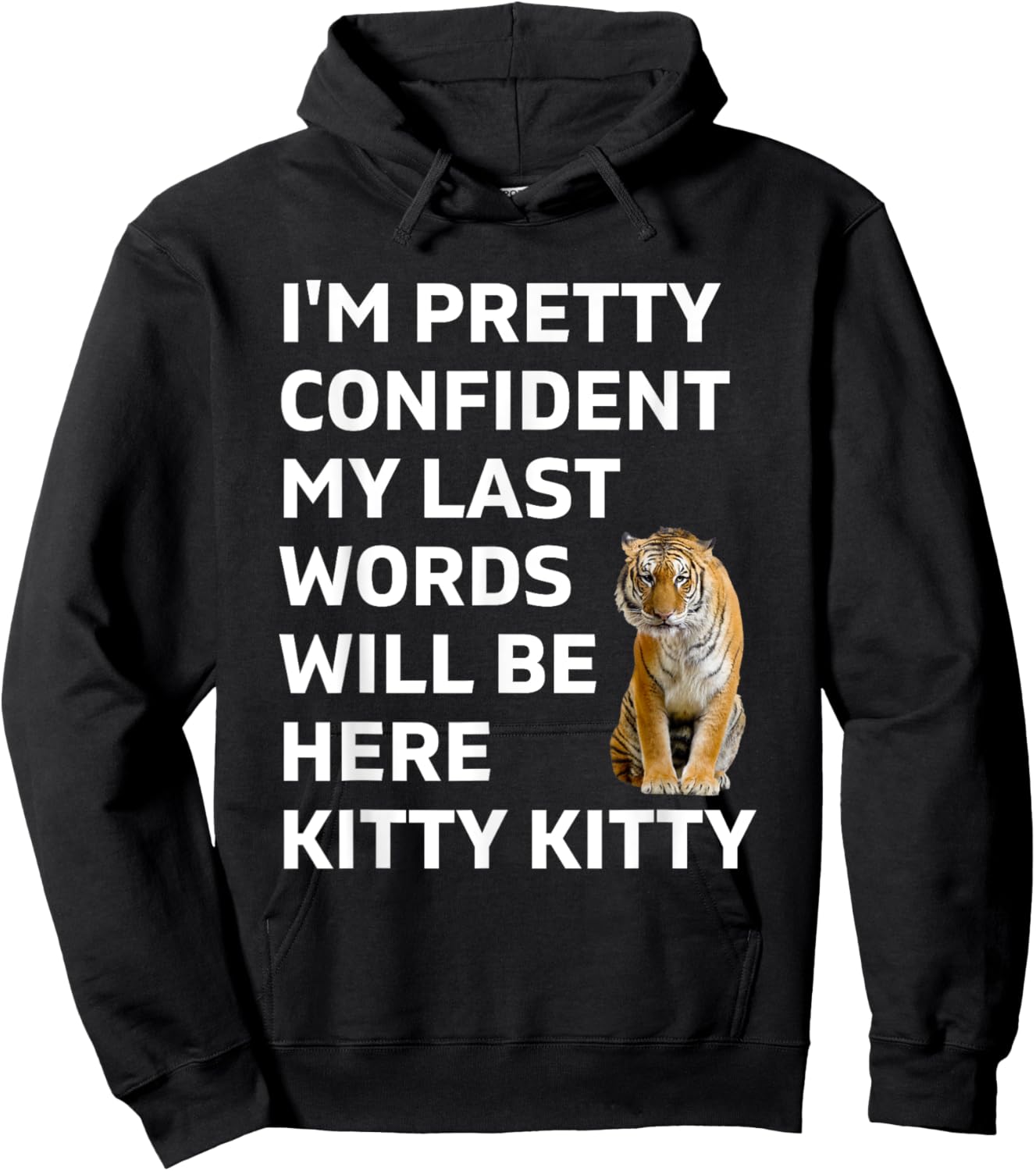 I'm pretty confident my last words will be here kitty kitty Hoodie - Hoodie | Black