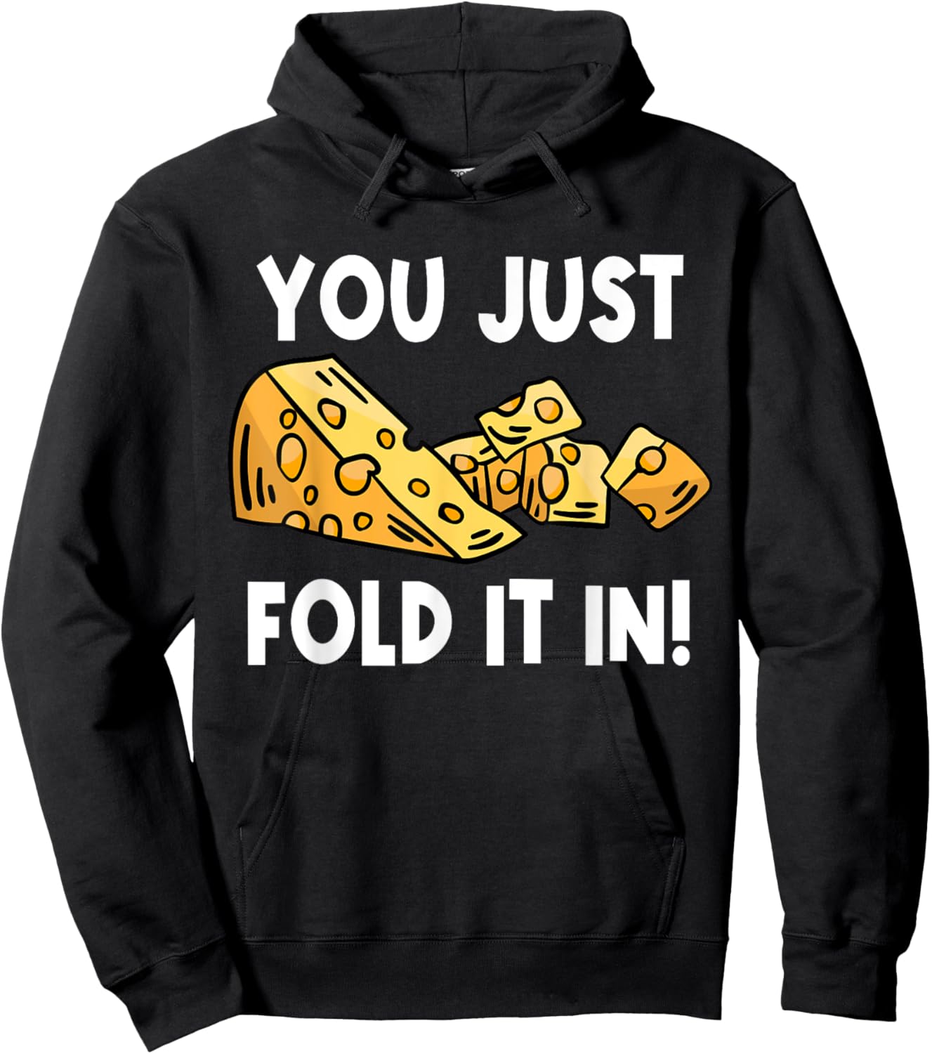 Fold In The Cheese You Just Fold It In For Cooking Hoodie - Hoodie | Black