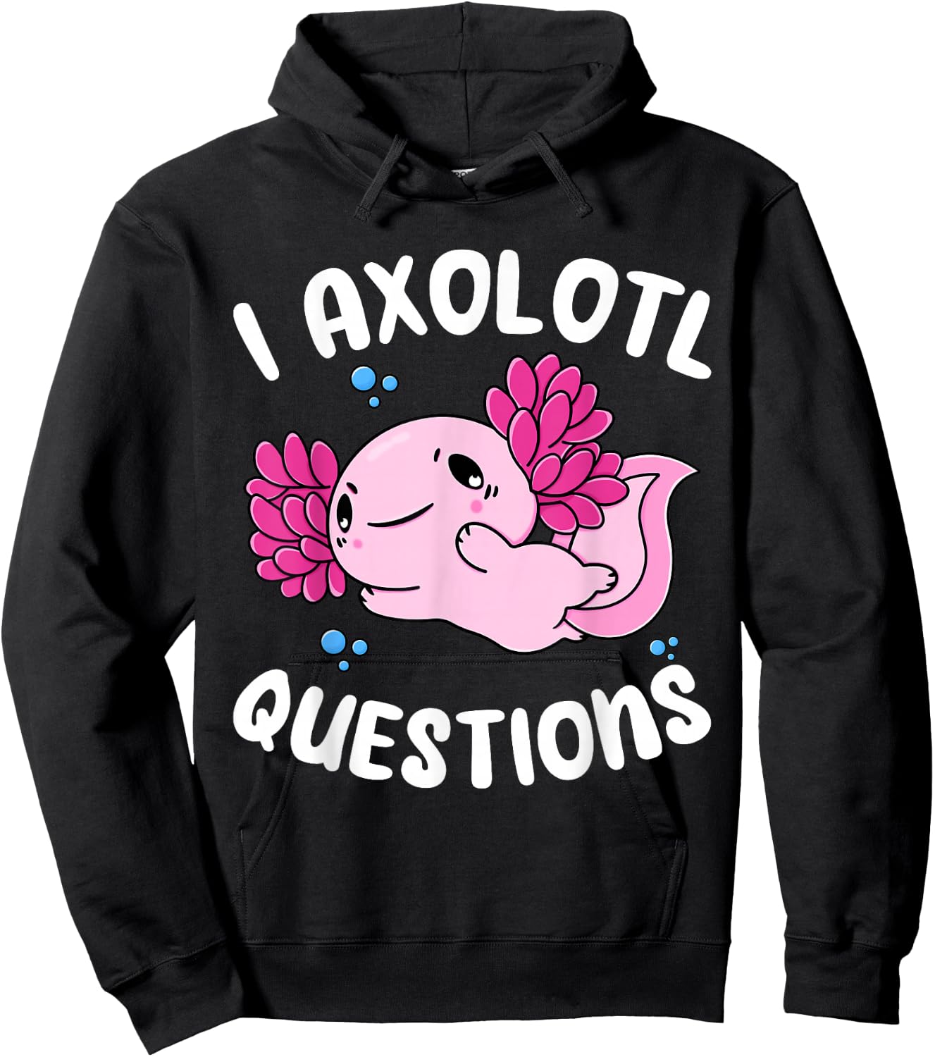 I Axolotl Questions Shirt Adults Youth Kids Girls Hoodie - Hoodie | Black