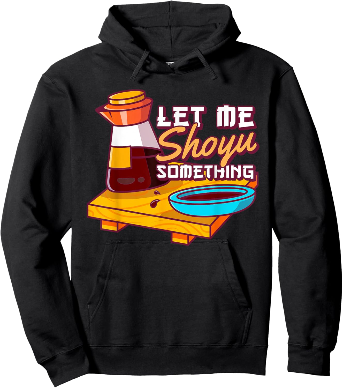 Let Me Shoyu Something Japanese Soy Hoodie - Hoodie | Black