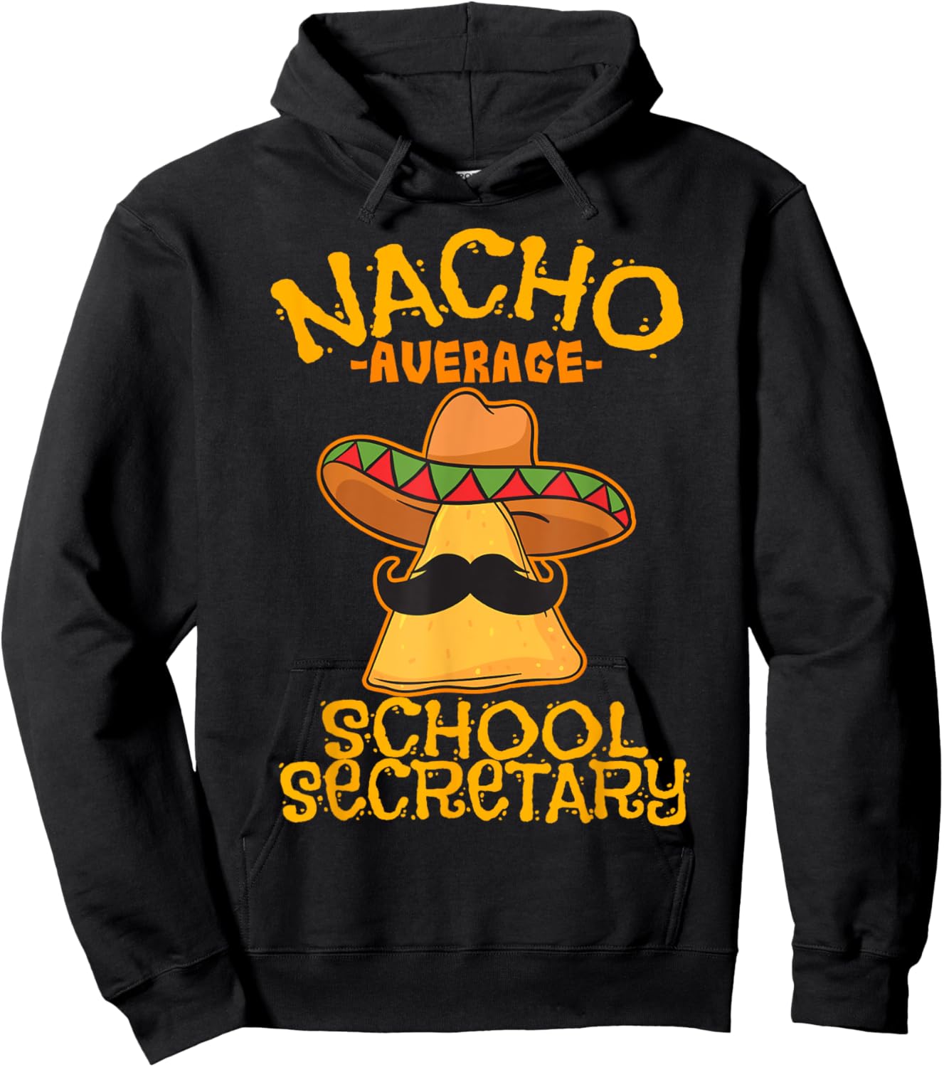 Nacho Average School Secretary Assistant Cinco de Mayo Hoodie - Hoodie | Black