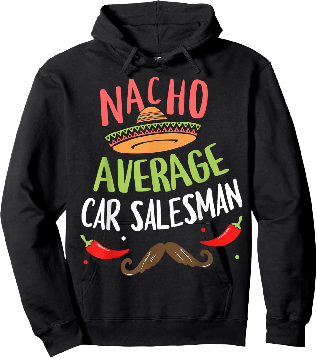 Nacho Average Car Salesman Sombrero Beard Cinco de Mayo Hoodie - Hoodie | Black