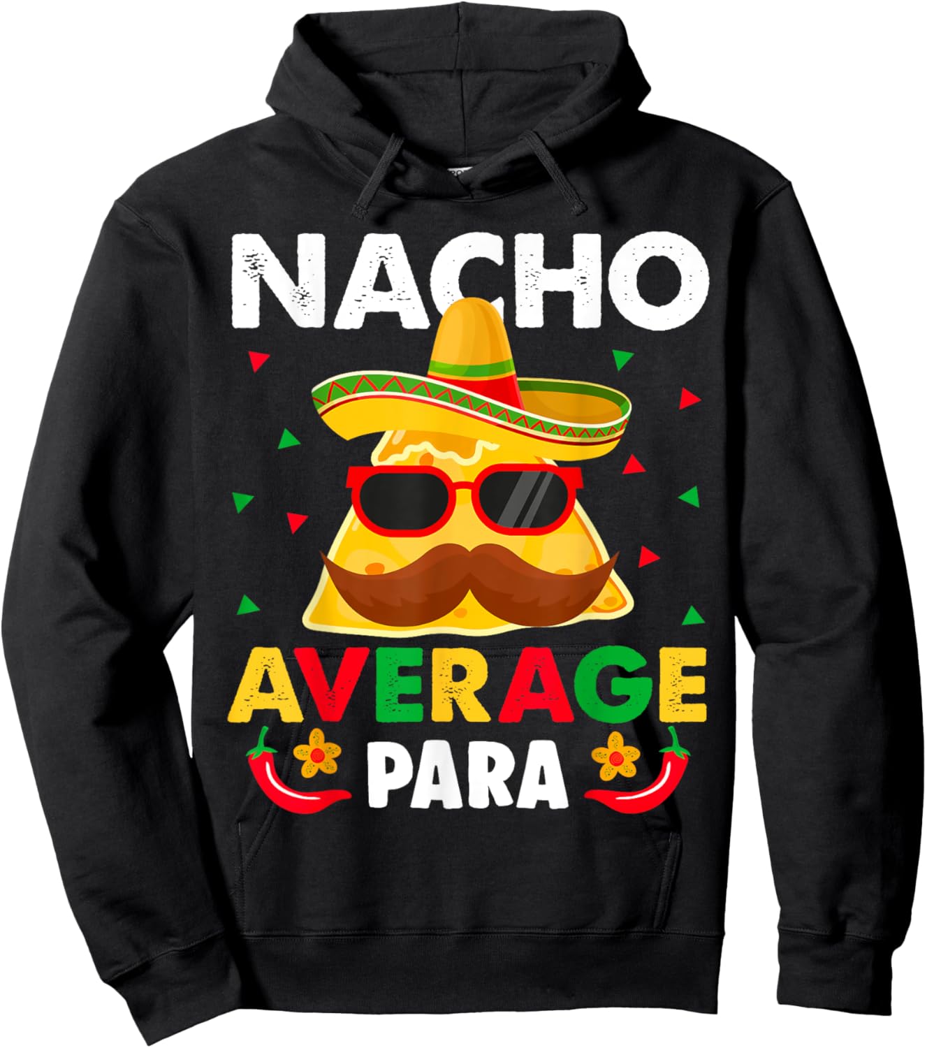 Nacho Average paraprofessional Cinco De Mayo Mexican para Hoodie - Hoodie | Black