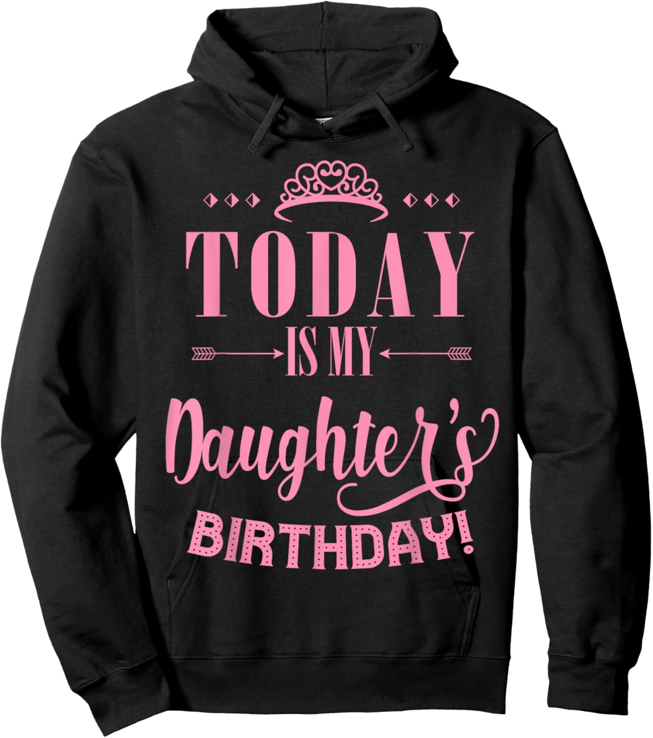 Today Is My Daughter's Birthday Hoodie - Hoodie | Black