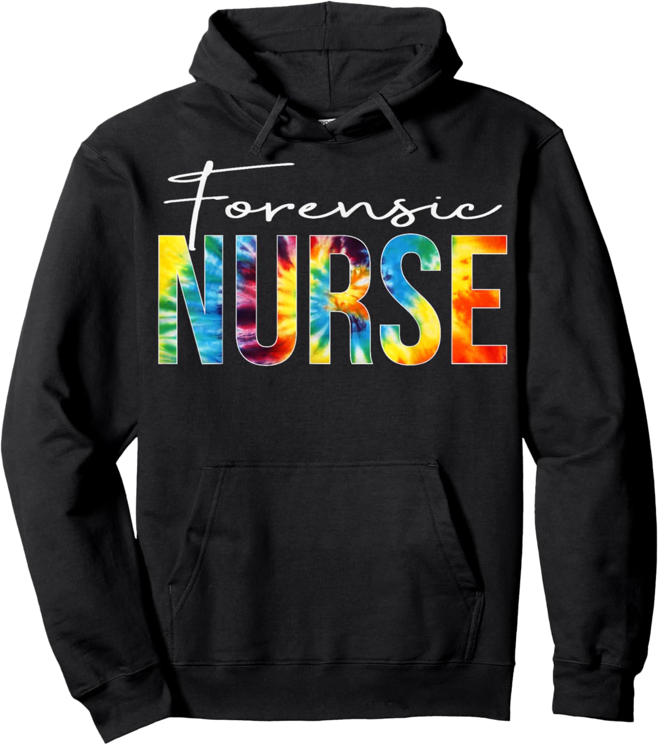 Forensic Nurse Appreciation Day Tie Dye For Work Hoodie - Hoodie | Black
