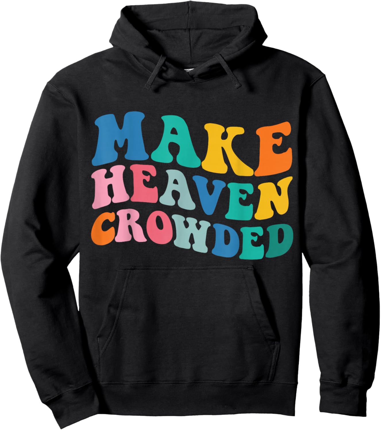 Make Heaven Crowded Bible Verse Hoodie - Hoodie | Black