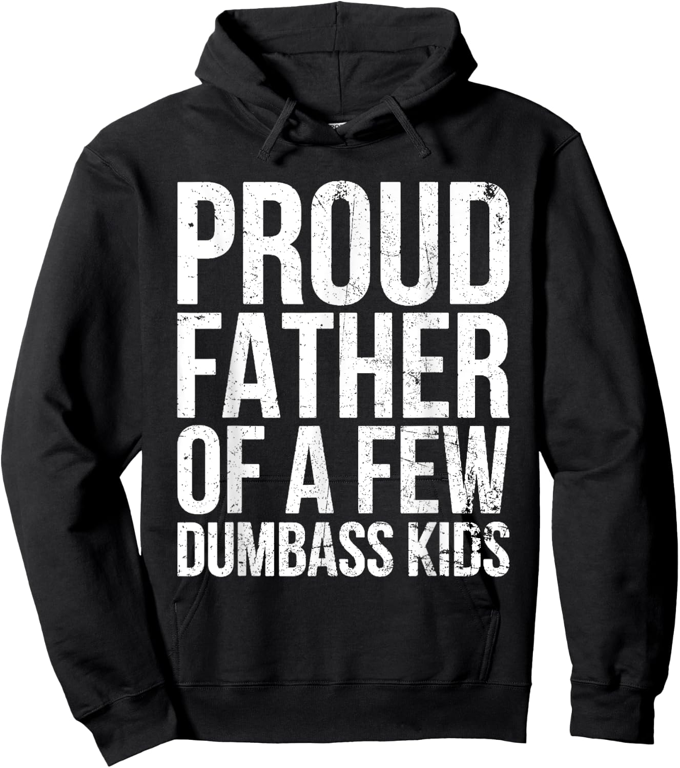 Proud Father Of A Few Dumb-ass Kids Funny Father's Day 2024 Hoodie - Hoodie | Black