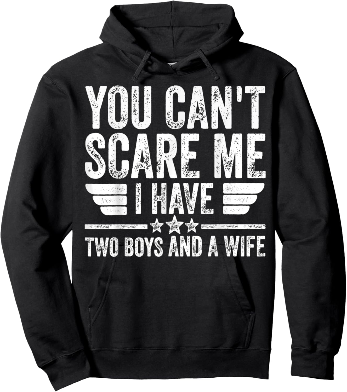 You Can't Scare Me I Have Two Boys And A Wife Hoodie - Hoodie | Black