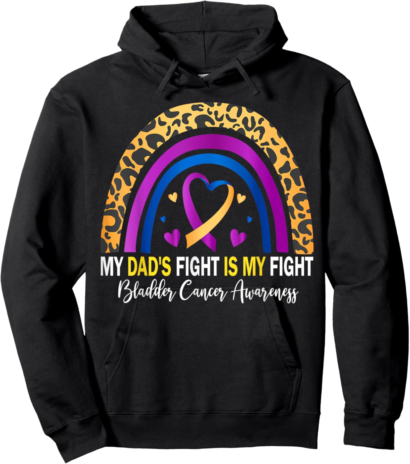 My Dad's Fight Is My Fight Bladder Cancer Awareness Hoodie - Hoodie | Black