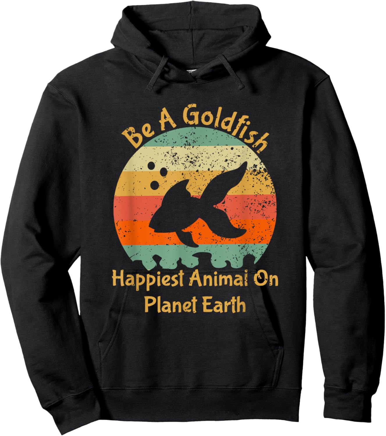 Be A Goldfish Happiest Animal On The Planet Pet Fish Hoodie - Hoodie | Black