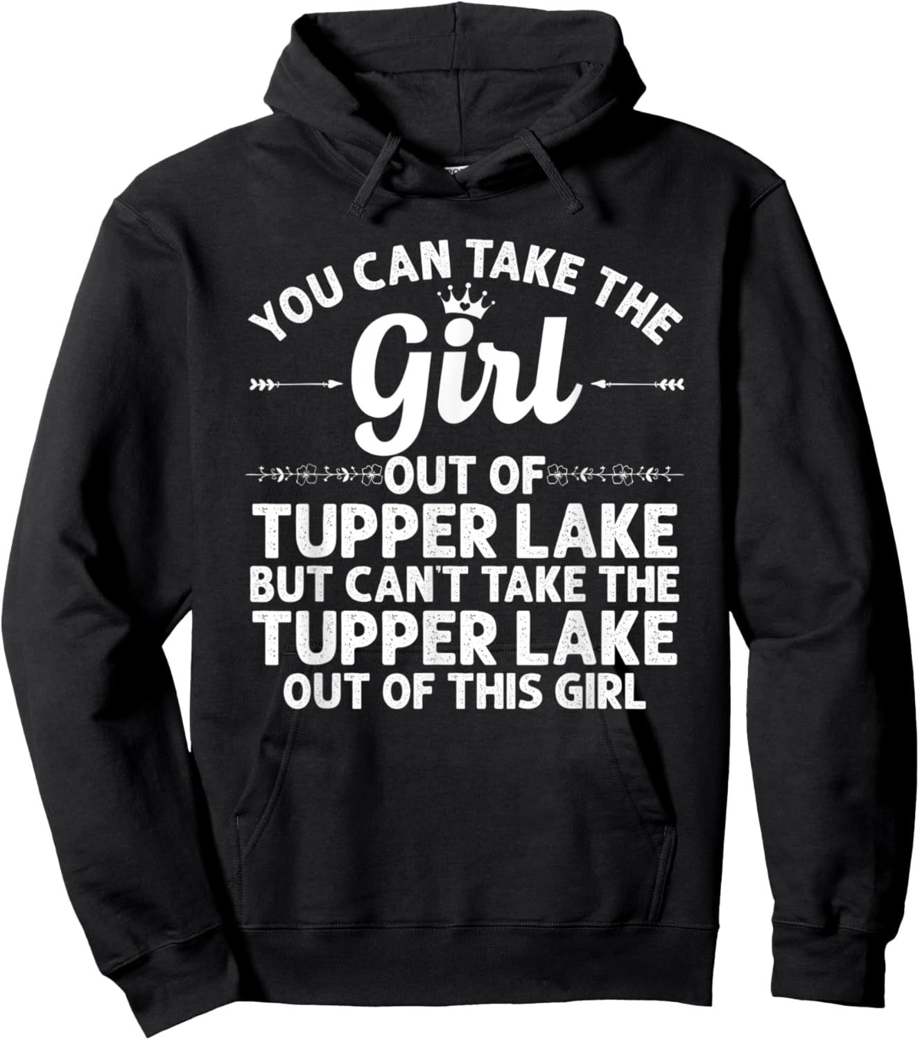 Girl Out Of TUPPER LAKE NY NEW YORK Gift Funny Home Roots Hoodie - Hoodie | Black