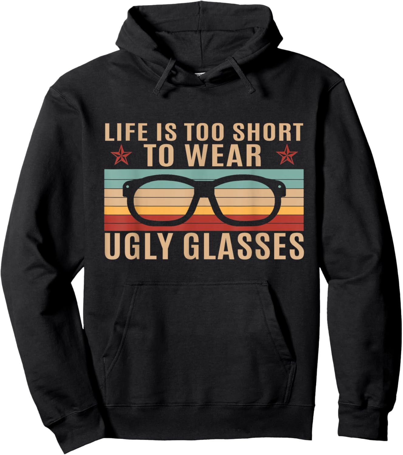 Life Is Too Short To Wear Ugly Eyeglasses Optician Hoodie - Hoodie | Black