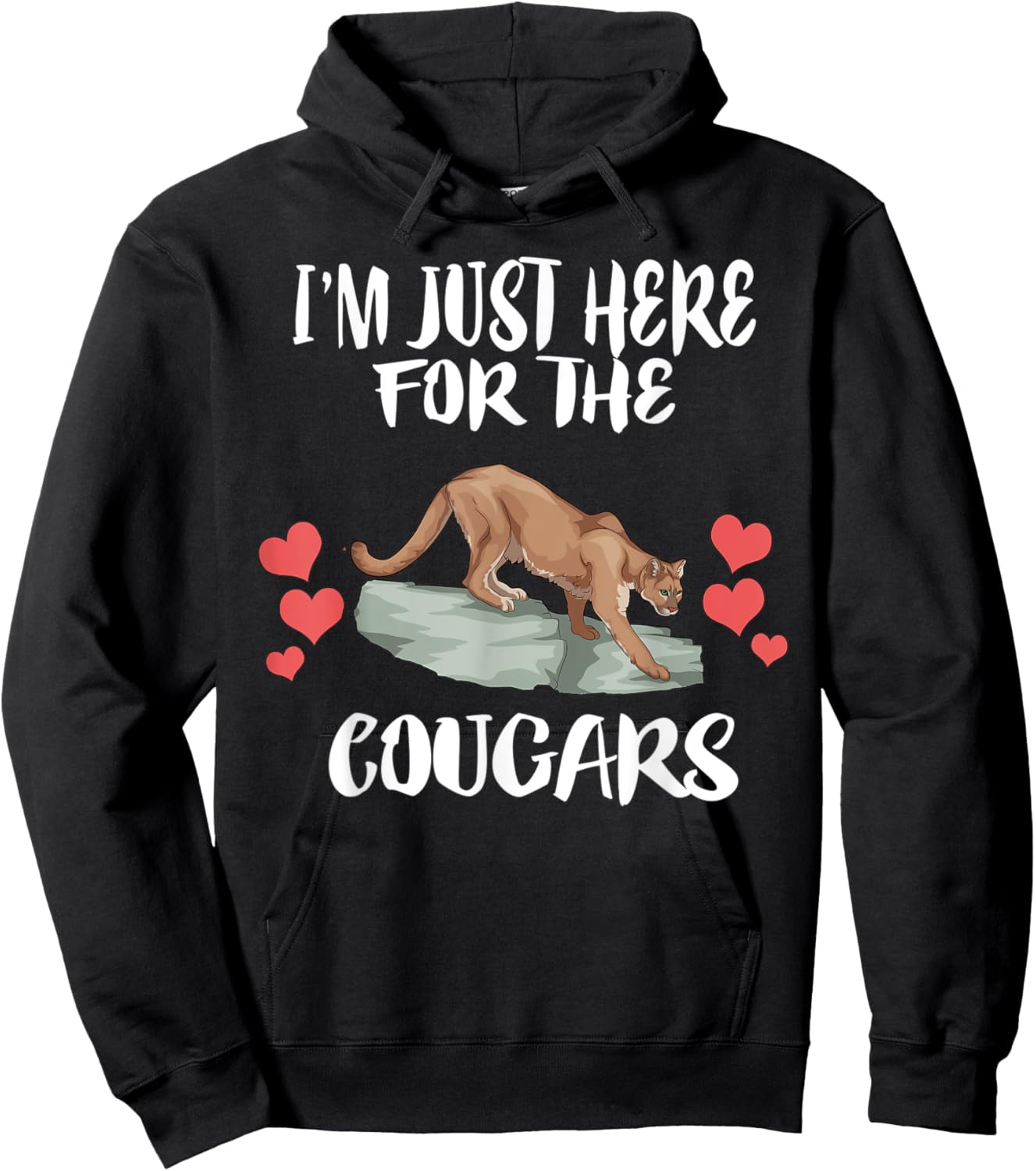 I'm Just Here For The Cougars Animals Hoodie - Hoodie | Black