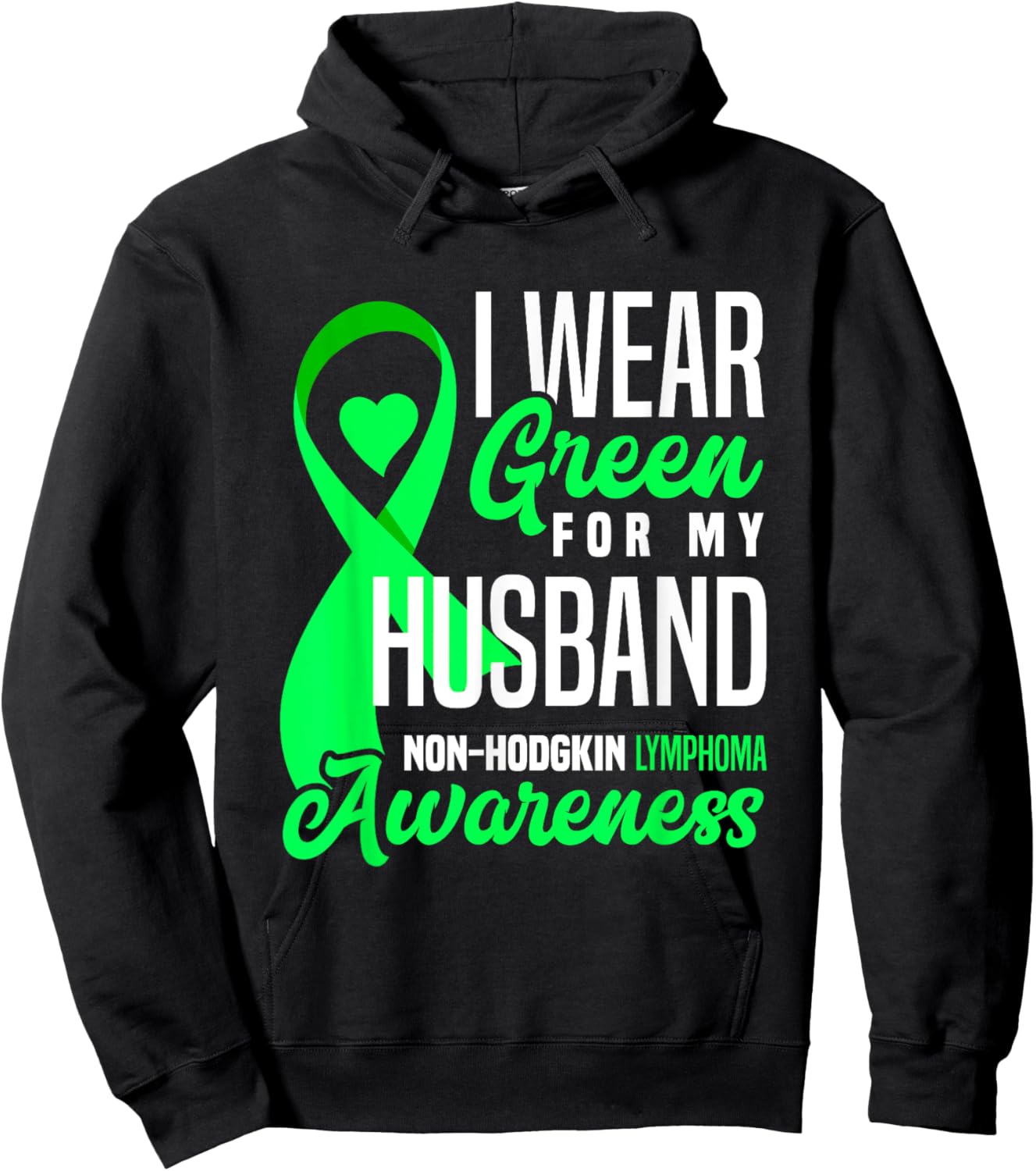 I Wear Green For My Husband Non-Hodgkin Lymphoma Awareness Hoodie - Hoodie | Black