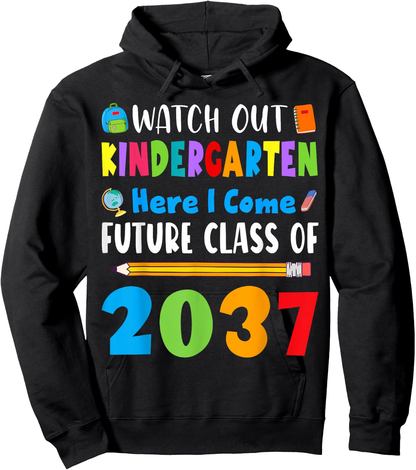 Watch Out Kindergarten Here I Come Future Class Of 2037 Kids Hoodie - Hoodie | Black