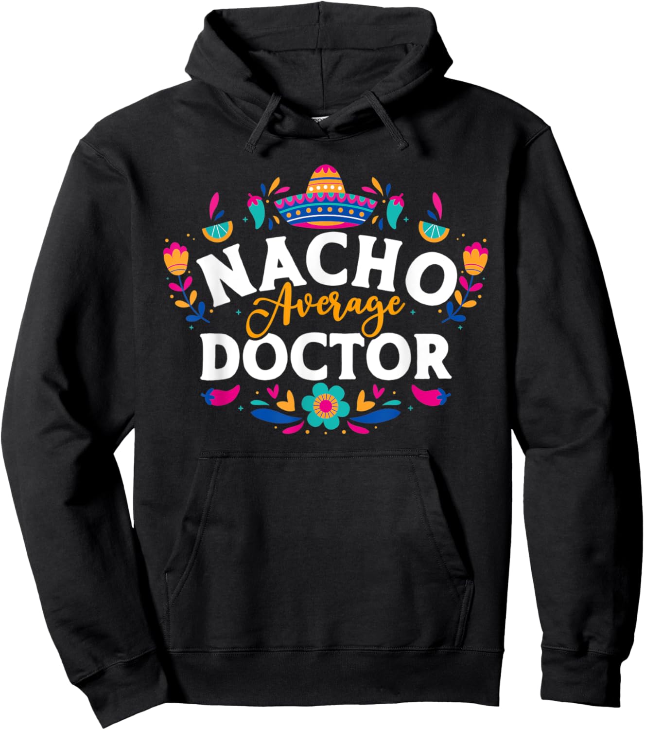 Nacho Average Doctor Cinco De Mayo Mexican Matching Family Hoodie - Hoodie | Black