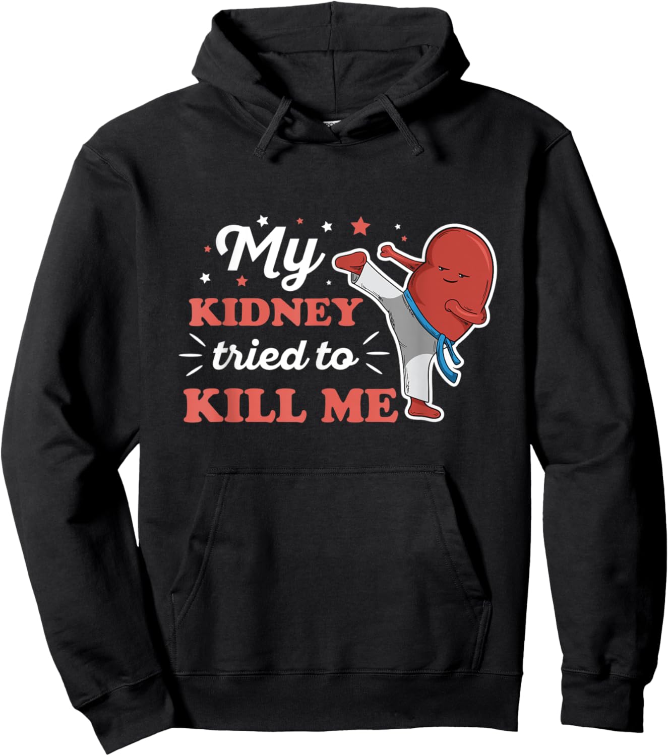 My kidney tried to kill me Design for an Organ Recipient Hoodie - Hoodie | Black