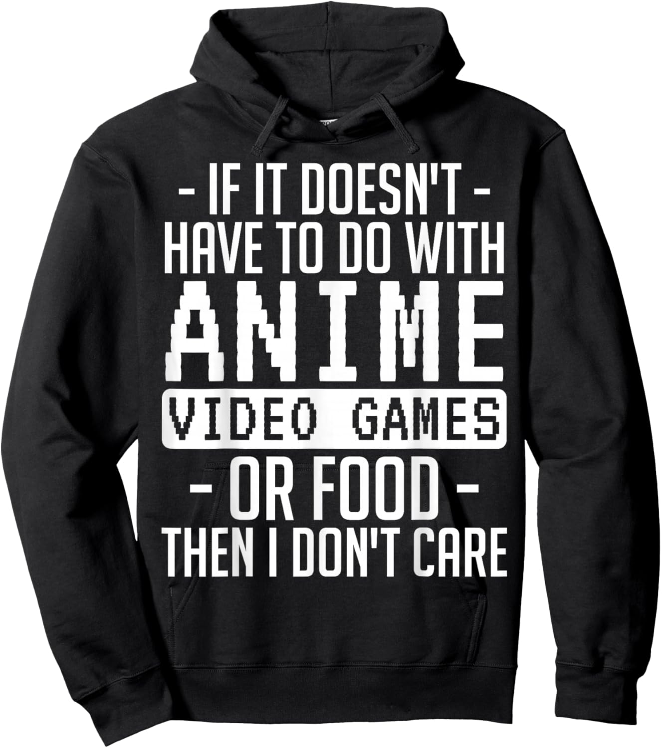 If It Doesn't Have to Do with Anime Video Games or Food Hoodie - Hoodie | Black