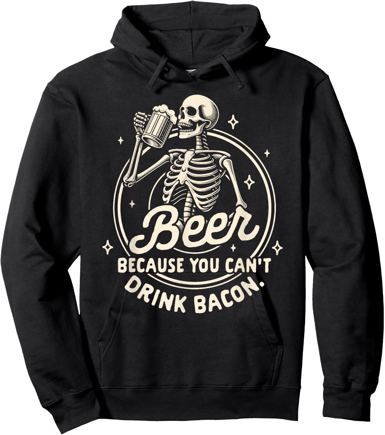 Beer Lover Drinking Beer Because You Can't Drink Bacon Hoodie - Hoodie | Black