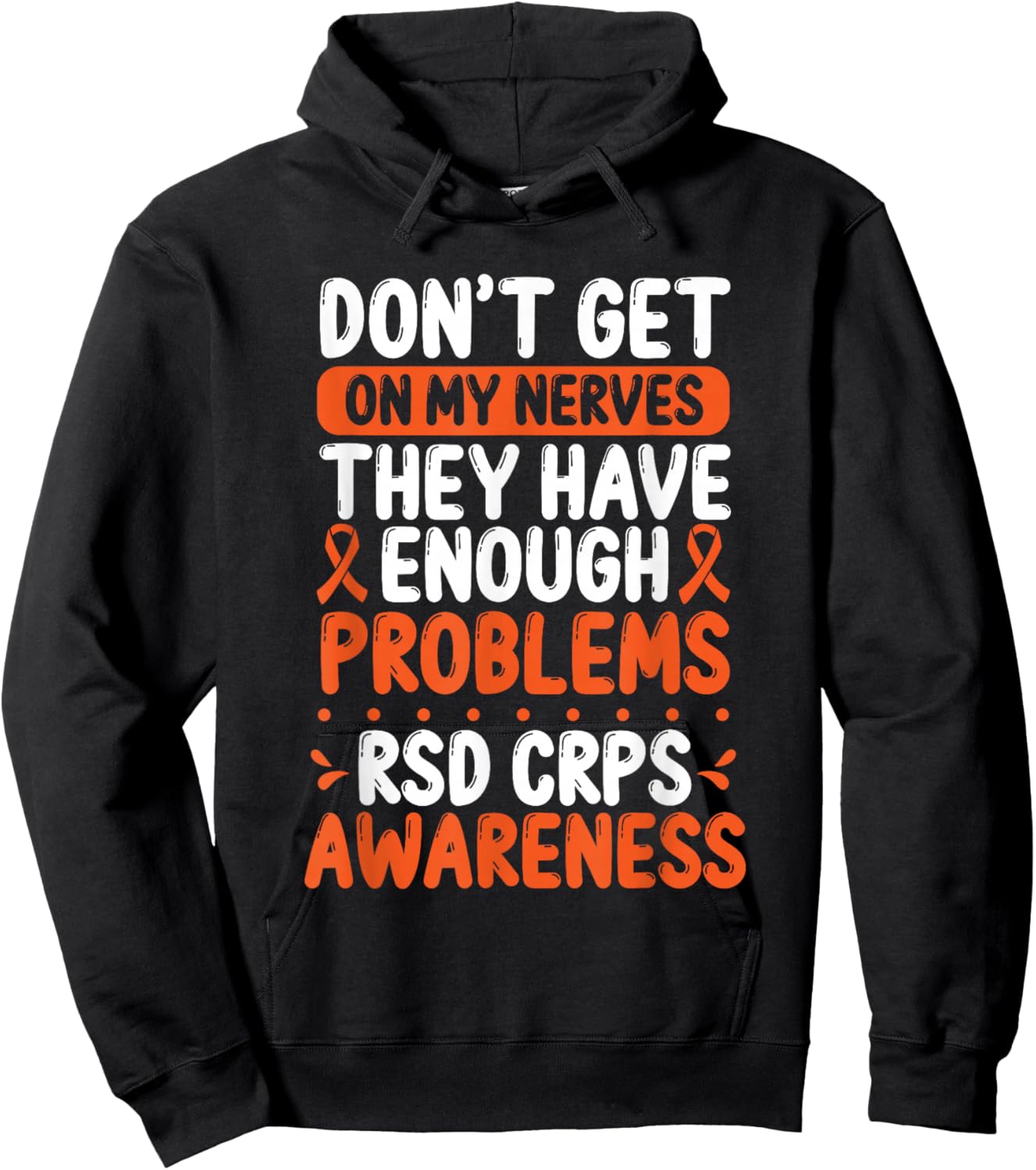 RSD CRPS Warrior Orange Ribbon on my Nerves CRPS Awareness Hoodie - Hoodie | Black