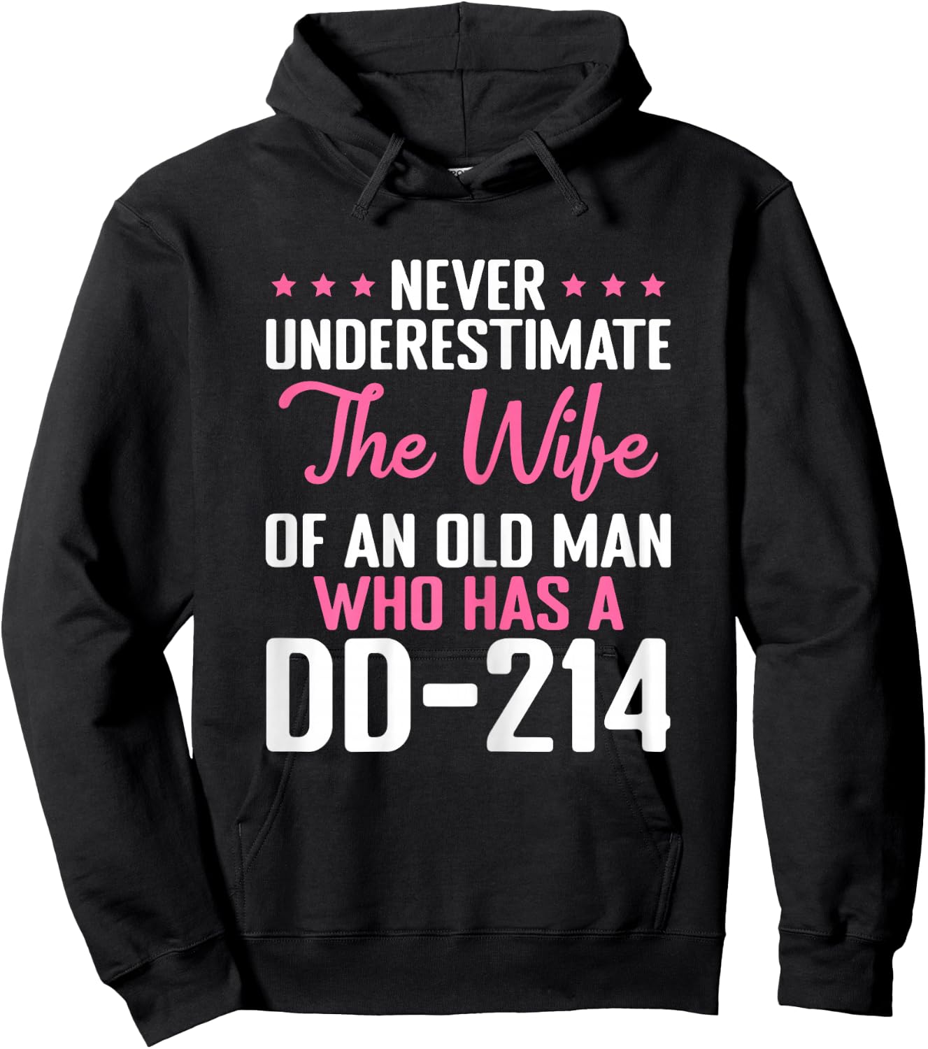 Wife of An Old Man Who Has DD-214 Funny Veteran's Wife Hoodie - Hoodie | Black