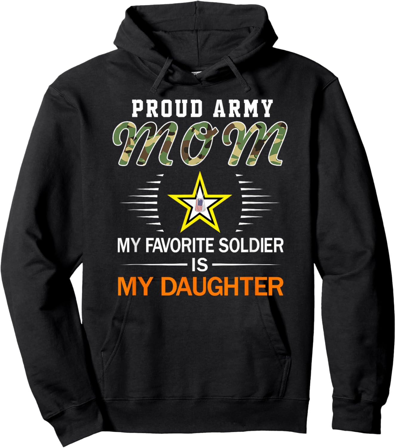 My Favorite Soldier Is My Daughter- Proud Army Mom Army Hoodie - Hoodie | Black
