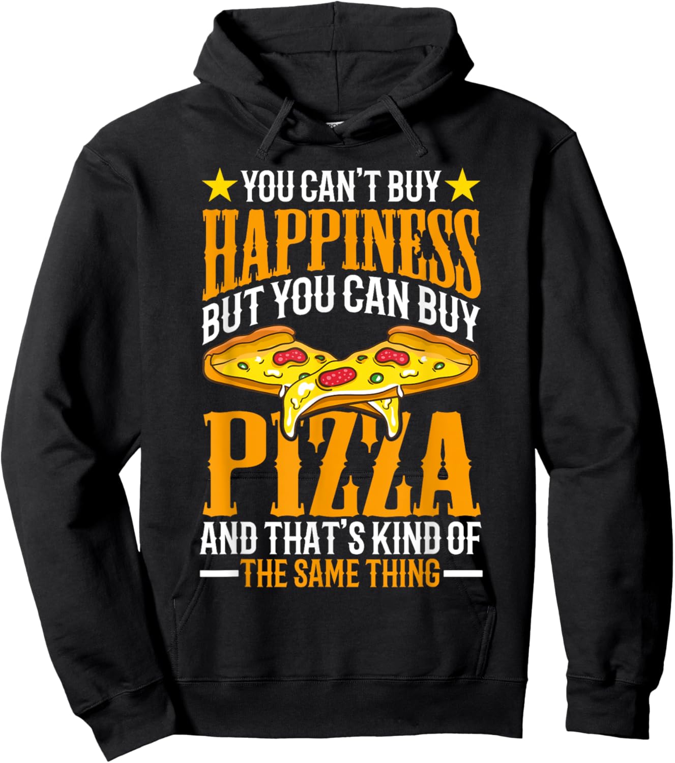 You Can't Buy Happiness but You Can Buy Pizza Hoodie - Hoodie | Black
