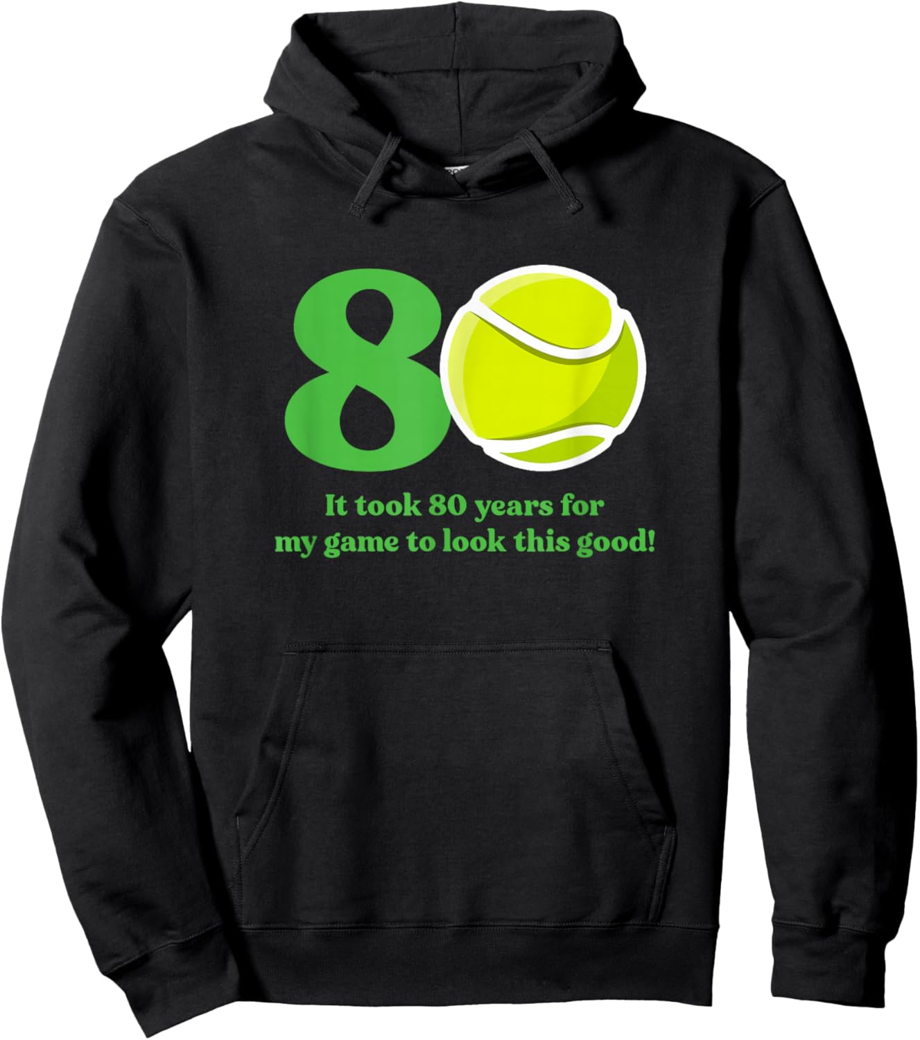 80 Year Old Tennis Player Quote 80th Birthday Hoodie - Hoodie | Black