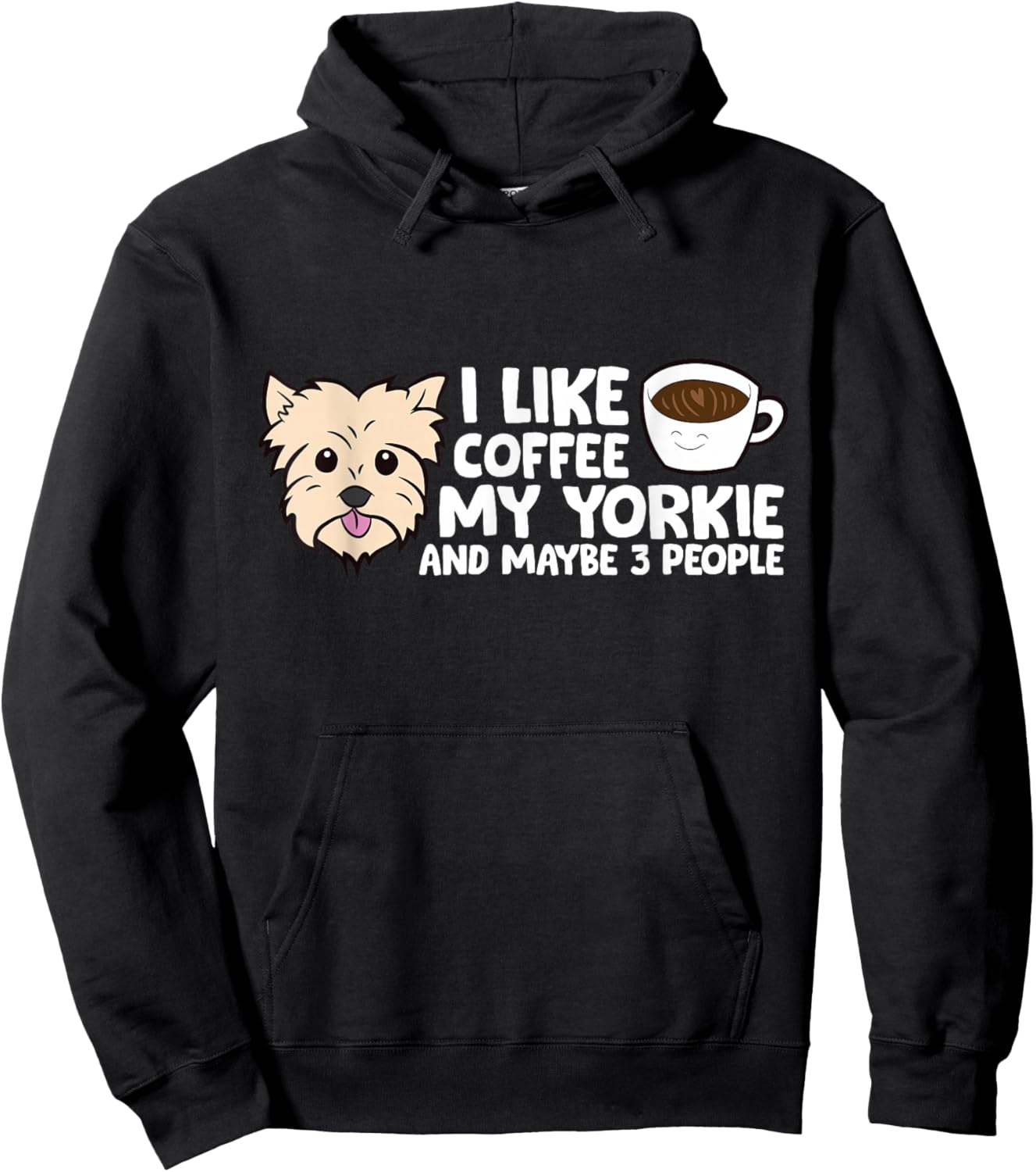 I Like Coffee My Yorkshire Terrier And Maybe Like 3 People Hoodie - Hoodie | Black