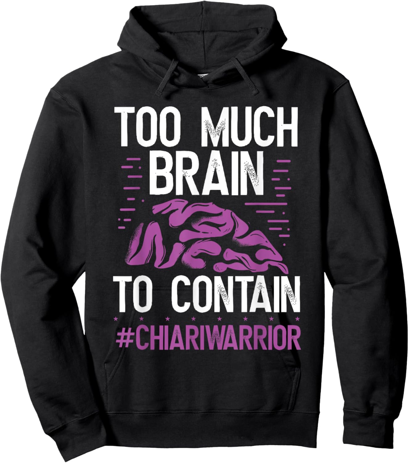 Chiari Malformation Awareness Too much Brain Purple Ribbon Hoodie - Hoodie | Black