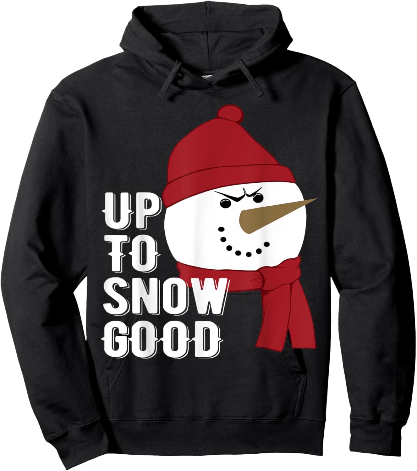 Up to Snow Good funny Winter Snowman Hoodie - Hoodie | Black