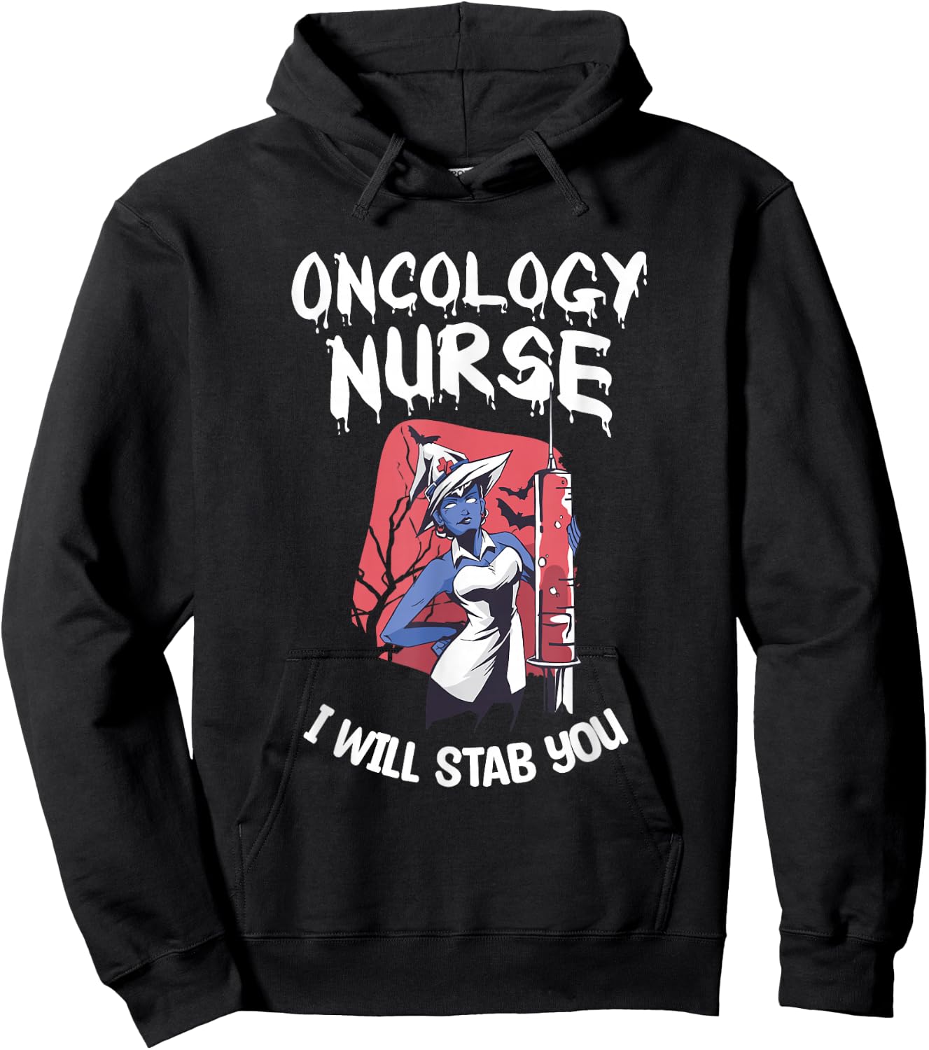 Oncology Nurse I Will Stab You Nursing Halloween Hoodie - Hoodie | Black