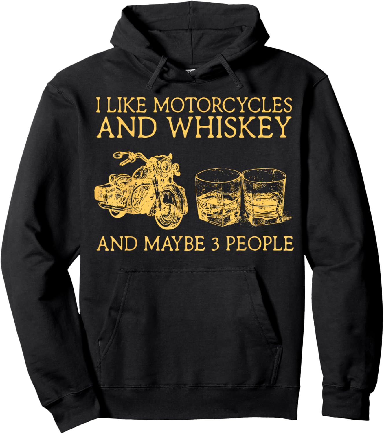 I Like Motorcycles And Whiskey And Maybe 3 People Hoodie - Hoodie | Black