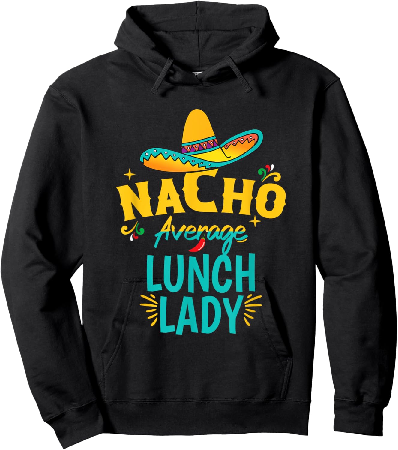 Nacho Average Lunch Lady Chapeau Cinco De Mayo Fiesta Mexica Hoodie - Hoodie | Black