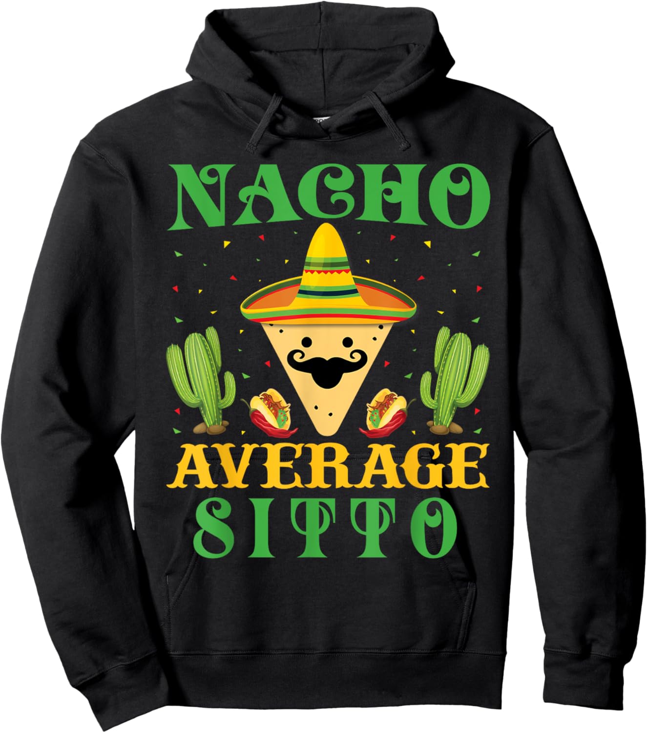 Nacho Average Sitto Mexican Cinco de Mayo Hoodie - Hoodie | Black