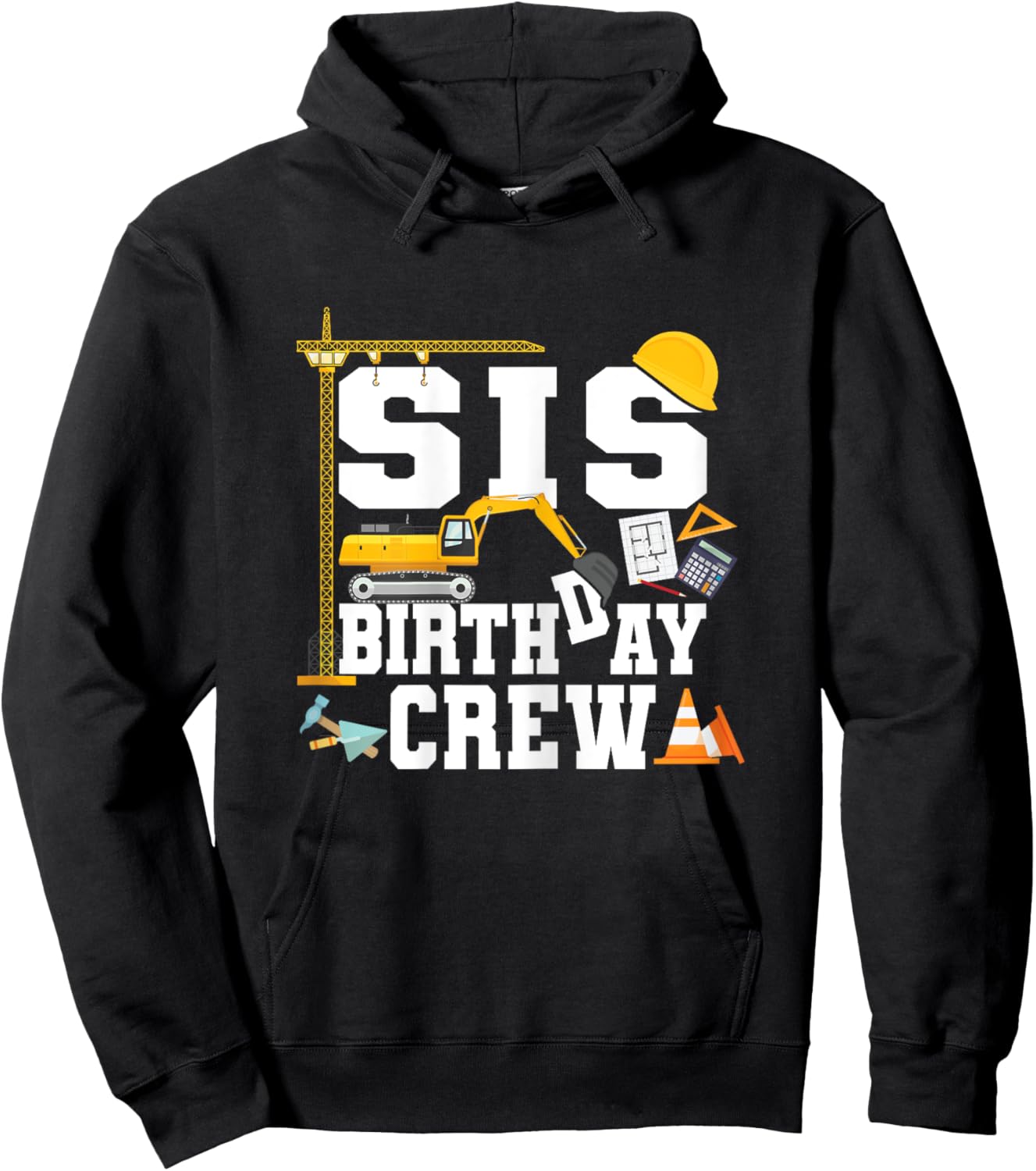 Sis Birthday Crew Shirt Sister Construction Birthday Party Hoodie - Hoodie | Black